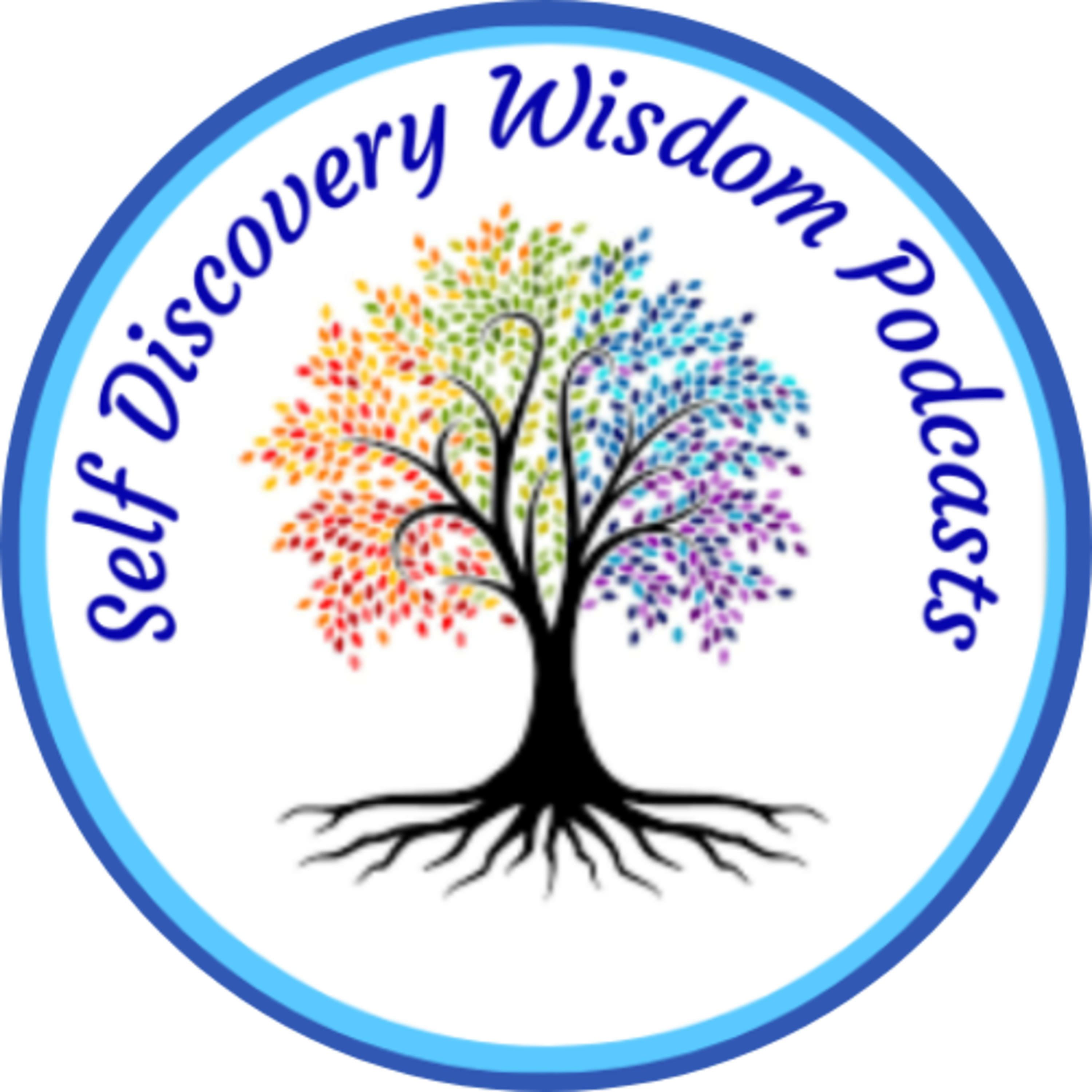 Self Discovery Wisdom Podcast 